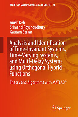 Fester Einband Analysis and Identification of Time-Invariant Systems, Time-Varying Systems, and Multi-Delay Systems using Orthogonal Hybrid Functions von Anish Deb, Gautam Sarkar, Srimanti Roychoudhury