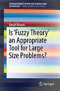 E-Book (pdf) Is 'Fuzzy Theory' an Appropriate Tool for Large Size Problems? von Ranjit Biswas