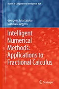 E-Book (pdf) Intelligent Numerical Methods: Applications to Fractional Calculus von George A. Anastassiou, Ioannis K. Argyros