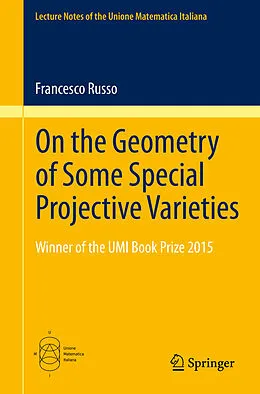 E-Book (pdf) On the Geometry of Some Special Projective Varieties von Francesco Russo