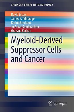 E-Book (pdf) Myeloid-Derived Suppressor Cells and Cancer von David Escors, James E. Talmadge, Karine Breckpot