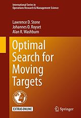 eBook (pdf) Optimal Search for Moving Targets de Lawrence D. Stone, Johannes O. Royset, Alan R. Washburn