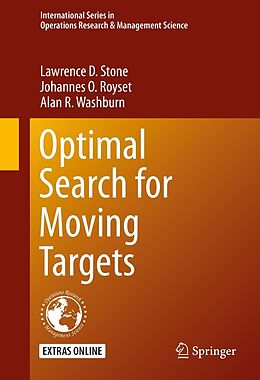 E-Book (pdf) Optimal Search for Moving Targets von Lawrence D. Stone, Johannes O. Royset, Alan R. Washburn