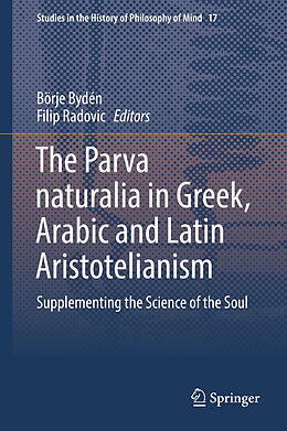 Livre Relié The Parva naturalia in Greek, Arabic and Latin Aristotelianism de 