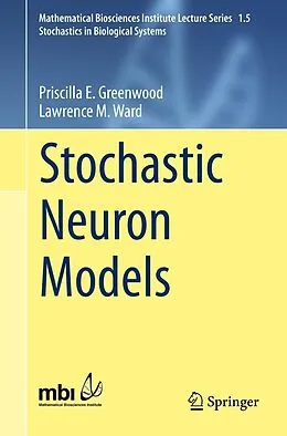 E-Book (pdf) Stochastic Neuron Models von Priscilla E. Greenwood, Lawrence M. Ward