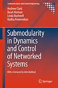 E-Book (pdf) Submodularity in Dynamics and Control of Networked Systems von Andrew Clark, Basel Alomair, Linda Bushnell