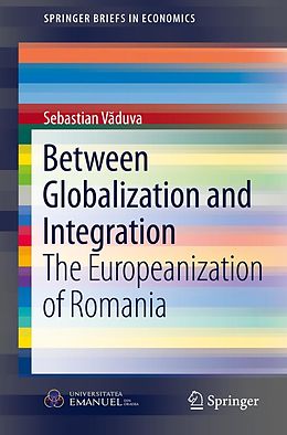 E-Book (pdf) Between Globalization and Integration von Sebastian Vaduva