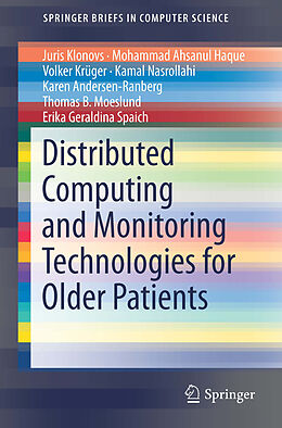 Kartonierter Einband Distributed Computing and Monitoring Technologies for Older Patients von Juris Klonovs, Mohammad Ahsanul Haque, Volker Krüger
