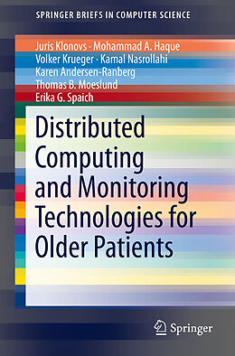 E-Book (pdf) Distributed Computing and Monitoring Technologies for Older Patients von Juris Klonovs, Mohammad Ahsanul Haque, Volker Krüger