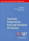 E-Book (pdf) Stochastic Integration by Parts and Functional Itô Calculus von Vlad Bally, Lucia Caramellino, Rama Cont