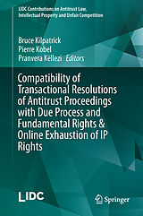 Fester Einband Compatibility of Transactional Resolutions of Antitrust Proceedings with Due Process and Fundamental Rights & Online Exhaustion of IP Rights von 