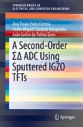 E-Book (pdf) A Second-Order S  ADC Using Sputtered IGZO TFTs von Ana Paula Pinto Correia, Pedro Miguel Cândido Barquinha, João Carlos Da Palma Goes