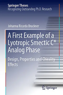 E-Book (pdf) A First Example of a Lyotropic Smectic C* Analog Phase von Johanna. R Bruckner