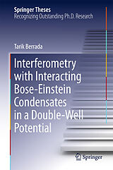 eBook (pdf) Interferometry with Interacting Bose-Einstein Condensates in a Double-Well Potential de Tarik Berrada