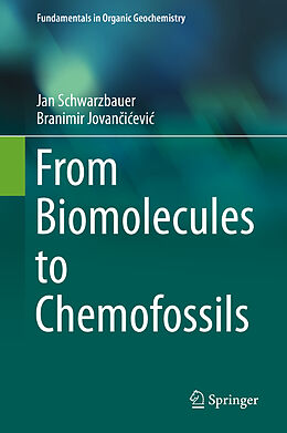 Livre Relié From Biomolecules to Chemofossils de Branimir Jovan i evi , Jan Schwarzbauer