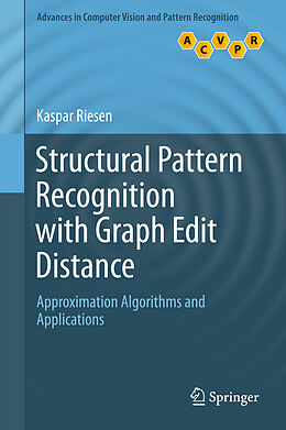 Livre Relié Structural Pattern Recognition with Graph Edit Distance de Kaspar Riesen