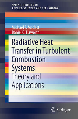 E-Book (pdf) Radiative Heat Transfer in Turbulent Combustion Systems von Michael F. Modest, Daniel C. Haworth