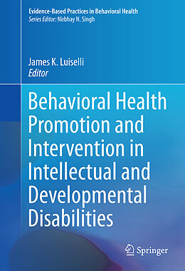 Livre Relié Behavioral Health Promotion and Intervention in Intellectual and Developmental Disabilities de 