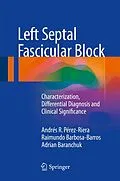 E-Book (pdf) Left Septal Fascicular Block von Andrés R. Pérez-Riera, Raimundo Barbosa-Barros, Adrian Baranchuk