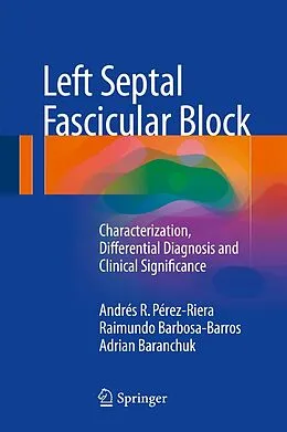 E-Book (pdf) Left Septal Fascicular Block von Andrés R. Pérez-Riera, Raimundo Barbosa-Barros, Adrian Baranchuk