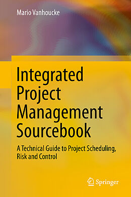 Livre Relié Integrated Project Management Sourcebook de Mario Vanhoucke