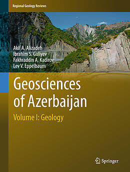Livre Relié Geosciences of Azerbaijan de Akif A. Alizadeh, Lev V. Eppelbaum, Fakhraddin A. Kadirov