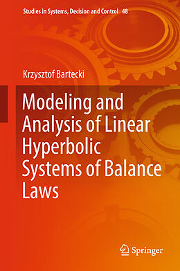 Fester Einband Modeling and Analysis of Linear Hyperbolic Systems of Balance Laws von Krzysztof Bartecki