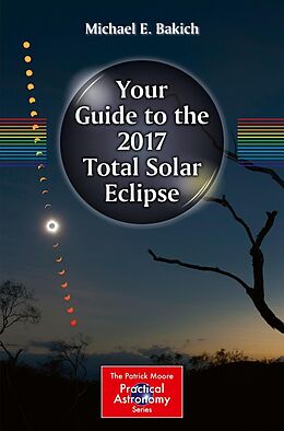 eBook (pdf) Your Guide to the 2017 Total Solar Eclipse de Michael E. Bakich