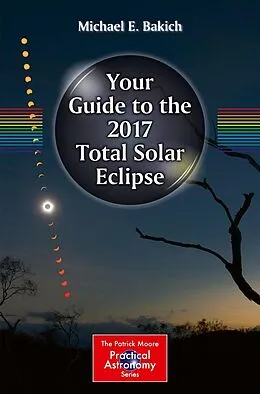 E-Book (pdf) Your Guide to the 2017 Total Solar Eclipse von Michael E. Bakich