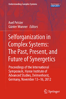 Livre Relié Selforganization in Complex Systems: The Past, Present, and Future of Synergetics de 