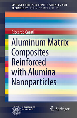 E-Book (pdf) Aluminum Matrix Composites Reinforced with Alumina Nanoparticles von Riccardo Casati