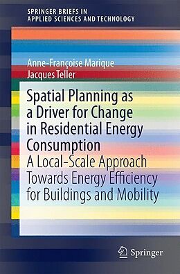 Fester Einband Spatial Planning as a Driver for Change in Residential Energy Consumption von Anne-Françoise Marique, Jacques Teller