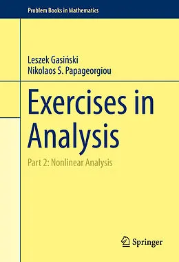 E-Book (pdf) Exercises in Analysis von Leszek Gasinski, Nikolaos S. Papageorgiou