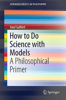 E-Book (pdf) How to Do Science with Models von Axel Gelfert