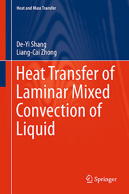 Livre Relié Heat Transfer of Laminar Mixed Convection of Liquid de Liang-Cai Zhong, De-Yi Shang