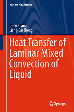 E-Book (pdf) Heat Transfer of Laminar Mixed Convection of Liquid von De-Yi Shang, Liang-Cai Zhong