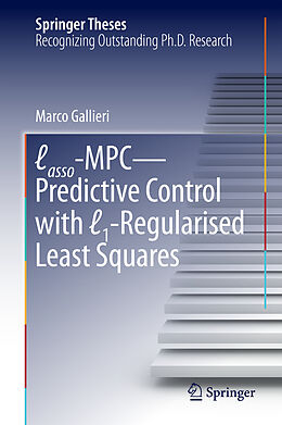 Fester Einband Lasso-MPC   Predictive Control with  1-Regularised Least Squares von Marco Gallieri