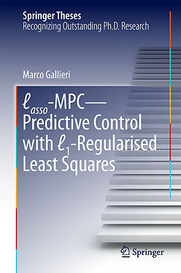 E-Book (pdf) Lasso-MPC - Predictive Control with l1-Regularised Least Squares von Marco Gallieri