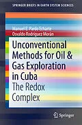 E-Book (pdf) Unconventional Methods for Oil & Gas Exploration in Cuba von Manuel E. Pardo Echarte, Osvaldo Rodríguez Morán