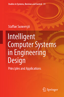 Fester Einband Intelligent Computer Systems in Engineering Design von Staffan Sunnersjö