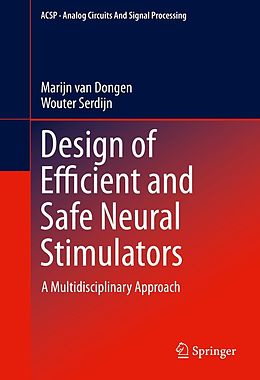 E-Book (pdf) Design of Efficient and Safe Neural Stimulators von Marijn van Dongen, Wouter Serdijn