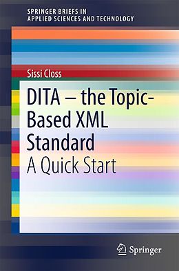 E-Book (pdf) DITA - the Topic-Based XML Standard von Sissi Closs