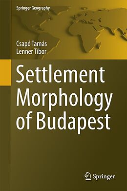 E-Book (pdf) Settlement Morphology of Budapest von Csapó Tamás, Lenner Tibor
