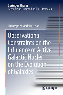 Fester Einband Observational Constraints on the Influence of Active Galactic Nuclei on the Evolution of Galaxies von Christopher Mark Harrison