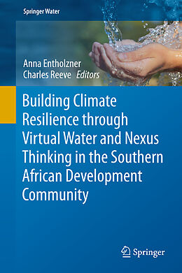 Livre Relié Building Climate Resilience through Virtual Water and Nexus Thinking in the Southern African Development Community de 