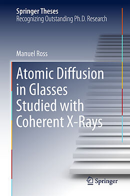 Livre Relié Atomic Diffusion in Glasses Studied with Coherent X-Rays de Manuel Ross