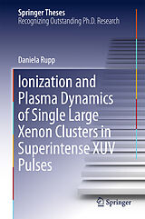 eBook (pdf) Ionization and Plasma Dynamics of Single Large Xenon Clusters in Superintense XUV Pulses de Daniela Rupp