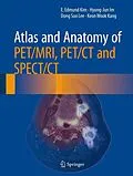 E-Book (pdf) Atlas and Anatomy of PET/MRI, PET/CT and SPECT/CT von E. Edmund Kim, Hyung-Jun Im, Dong Soo Lee