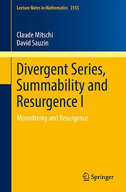 E-Book (pdf) Divergent Series, Summability and Resurgence I von Claude Mitschi, David Sauzin