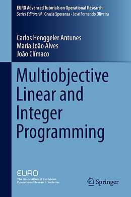 Livre Relié Multiobjective Linear and Integer Programming de Carlos Henggeler Antunes, Joao Climaco, Maria Joao Alves